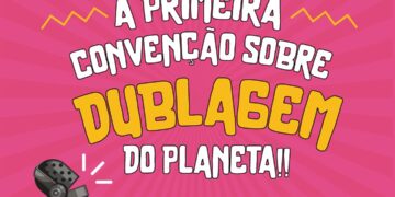Estão abertas as inscrições para o DublaCon