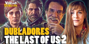 THE LAST OF US 2 | Conheça (TODOS) os Dubladores