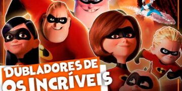 OS INCRÍVEIS – Conheça os Dubladores