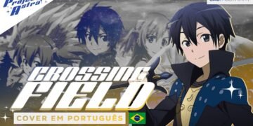 SWORD ART ONLINE – CROSSING FIELD | VERSÃO DUBLADA | ABERTURA 1 EM PORTUGUÊS POR PROJECT ASTRA