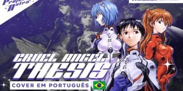 EVANGELION – CRUEL ANGEL THESIS | VERSÃO DUBLADA | ABERTURA EM PORTUGUÊS POR PROJECT ASTRA