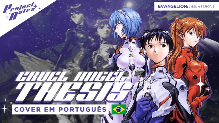 EVANGELION – CRUEL ANGEL THESIS | VERSÃO DUBLADA | ABERTURA EM PORTUGUÊS POR PROJECT ASTRA