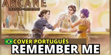 REMEMBER ME VERSÃO DUBLADA EM PORTUGUÊS – PT-BR (arcane series League of legends)